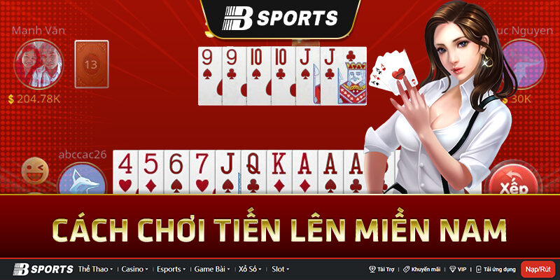 Cách chơi tiến lên miền Nam tại BSports Cách chơi tiến lên miền Nam tại BSports